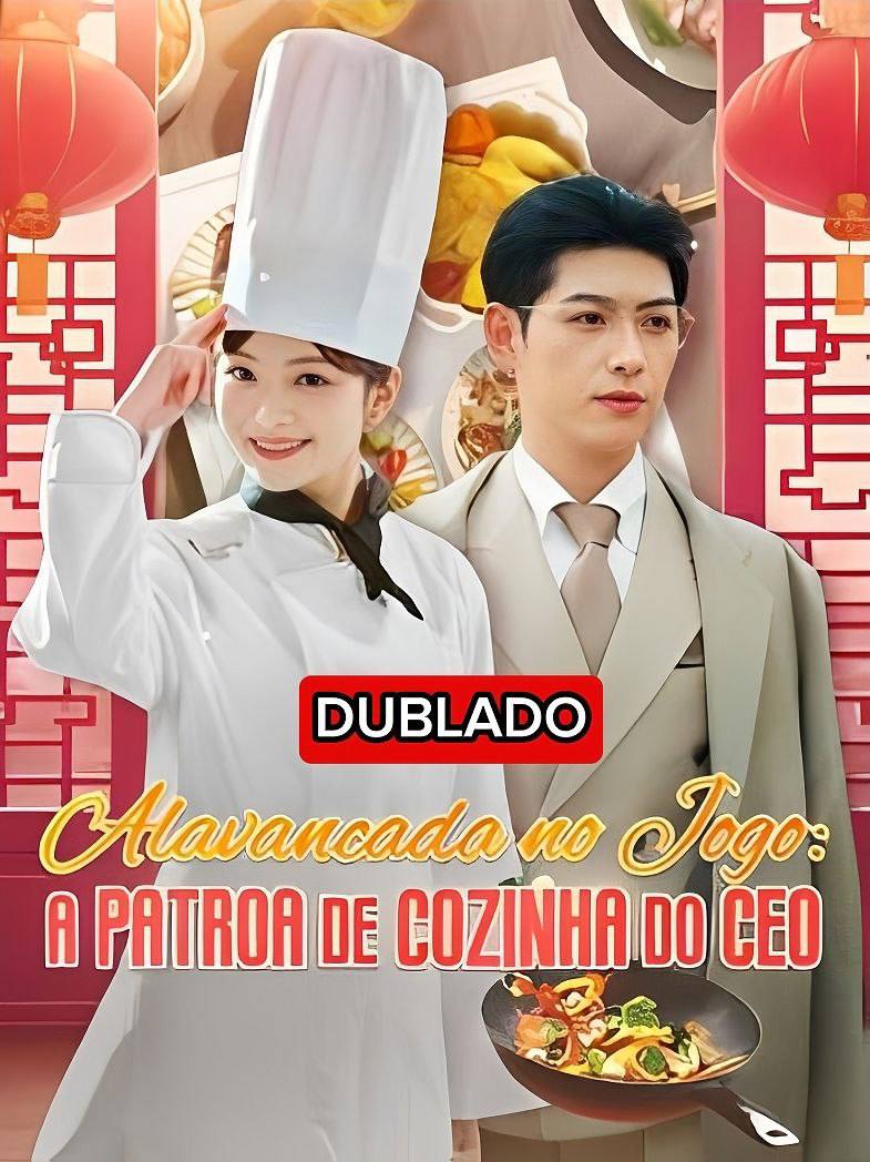 ALAVANCADA NO JOGO: A PATROA DE COZINHA DO CEO